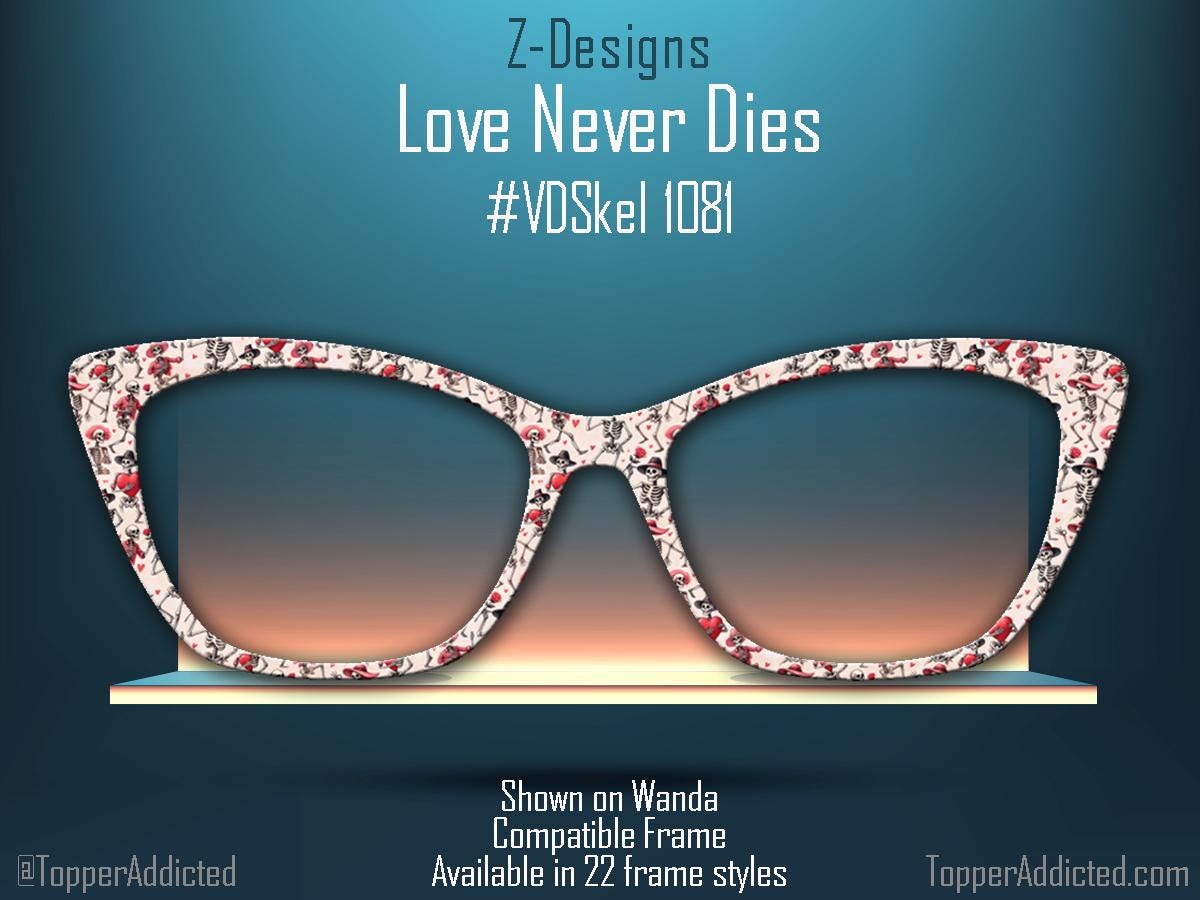 Love Never Dies - Skeleton Pattern Valentine's Day - Pair Eyewear Compatible Magnetic Toppers - All Top Frames Available Metal Toppers